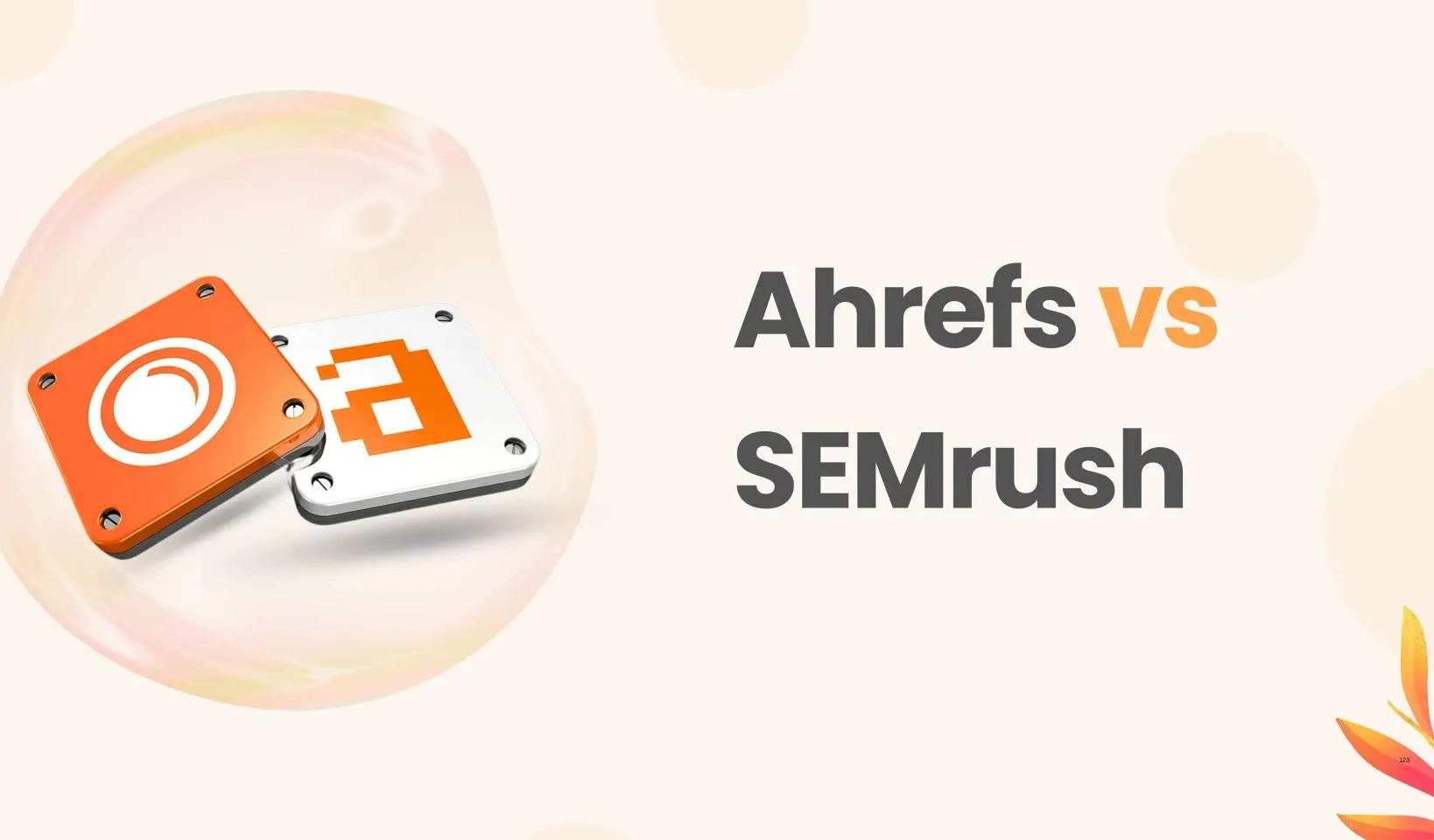 Ahrefs vs SEMrush 2026终极对比:哪个SEO工具更适合你?(图1) Ahrefs 与 SEMrush功能对比